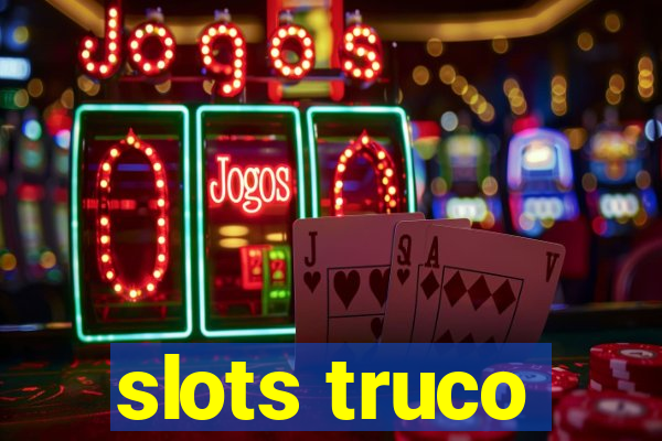 slots truco